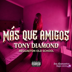 Mas Que Amigos by Tony Diamond