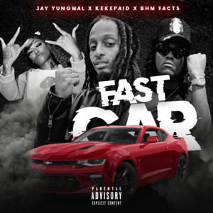 Fast Car by Jay YungMal, Kekepaid, BHM Facts