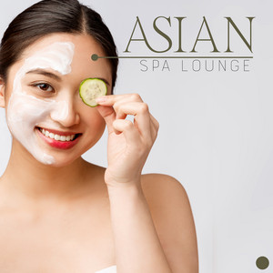Asian Spa Lounge: Japanese Massage, Chinese Wellness Rituals, Asian Relaxation Music