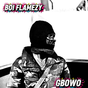 Gbowo by Boi Flamezy