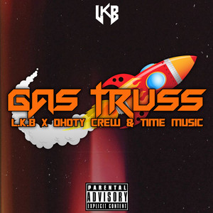 LKB - Gas Truss (feat. TIME MUSIC & DHOTY CREW)