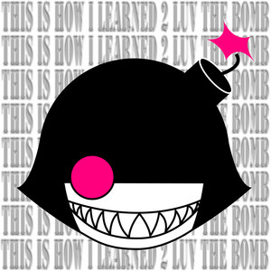How I learned 2 luv the bomb by Swordes