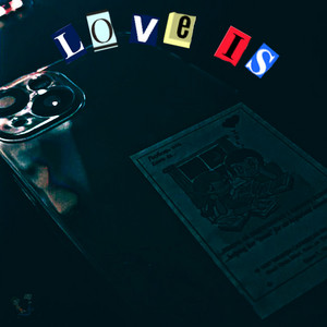 LOVE IS