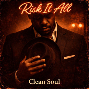 Clean Soul - Risk It All (1960s Soul)