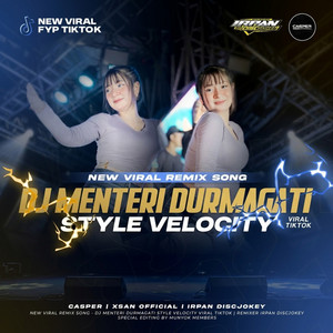 DJ Menteri Durmagati - Style Velocity by Casper & XSAN, Kajawi, Maukia Putri