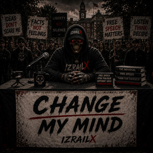 Change My Mind by IzrailX