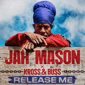 Release me by Jah Mason, Kross & Buss
