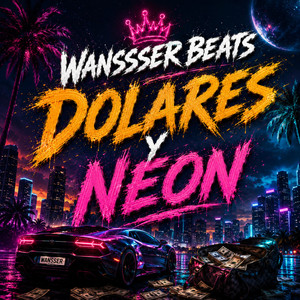 Dolares y Neon by Wansser Beats