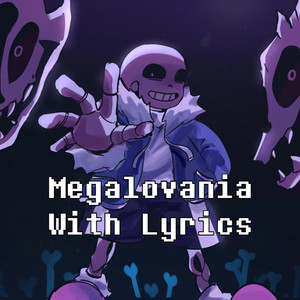 Megalovania With Lyrics by RazorFrost