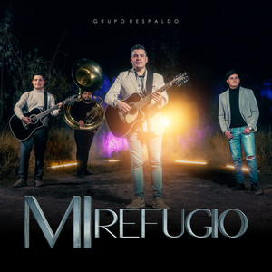 Grupo Respaldo - Mi Refugio