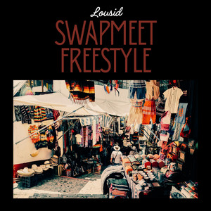 Swapmeet Freestyle by Lousid