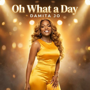 Oh What A Day by Damita Jo