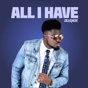 All I Have by Jlyricz