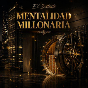 MENTALIDAD MILLONARIA by El Instinto