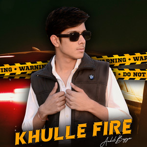 Ankit Bajya - Khulle Fire (Cleaned)