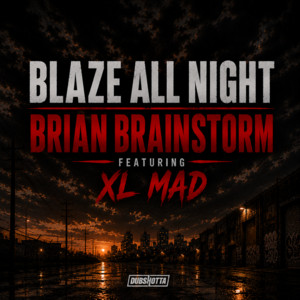 Blaze All Night by Brian Brainstorm, XL Mad