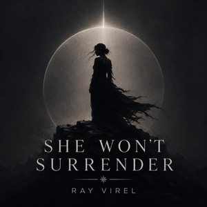 She Won't Surrender by Ray Virel
