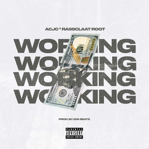 Acjc - Working (feat. Rassclaat Root)