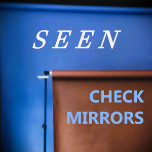 SEEN by Check Mirrors