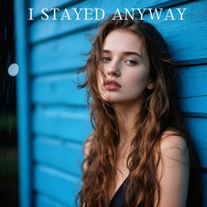 I Stayed Anyway by Moon Drift Lofi
