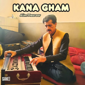 Alim Masroor - Kana Gham