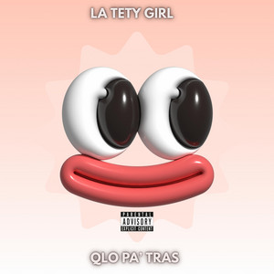 Qlo Pa´ Tras by LA TETY GIRL