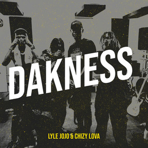 LYLE JOJO & Chizy Lova - DAKNESS