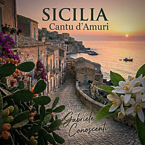 Sicilia...Cantu d'Amuri by Gabriele Conoscenti