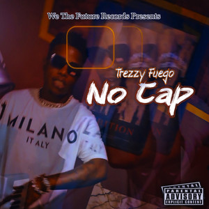 No Cap by Trezzy Fuego