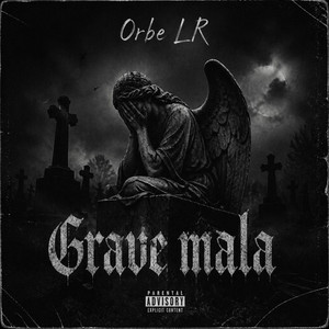 Grave mala by Orbe LR