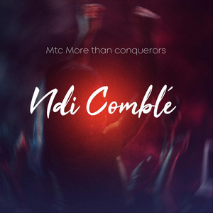 Mtc More Than Conquerors - Ndi Comblé