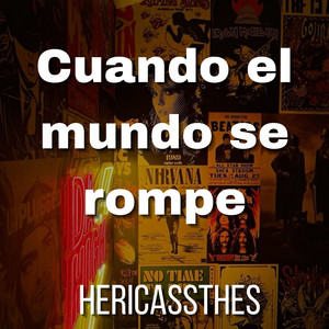 Cuando el mundo se rompe by HERICASSTHES