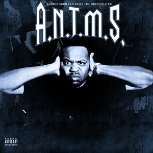 A.N.T.M.S. by Doza the Drum Dealer, Kaeson Skrilla