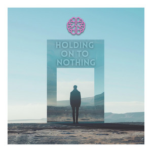 Holding on to Nothing by GLASSMIND
