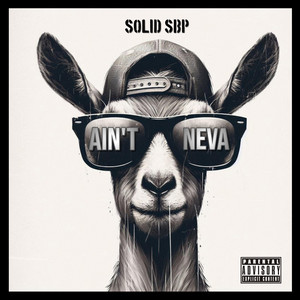 Ain't Neva by Solid SBP