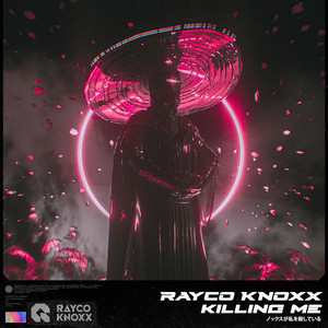 KILLING ME by RAYCO KNOXX