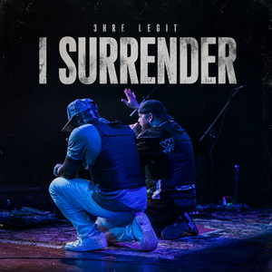 I Surrender by 3HRE, Legit