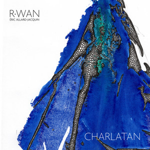 Charlatan by R.Wan, Eric Allard-Jacquin