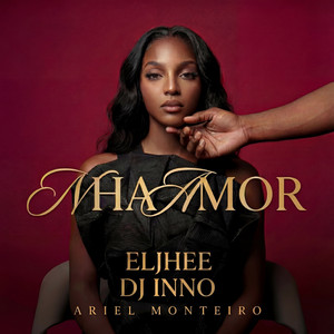 Nha Amor by Eljhee, DJ Inno, Ariel Monteiro
