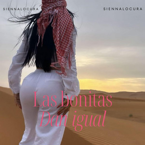 Las bonitas Dan igual by SiennaLocura