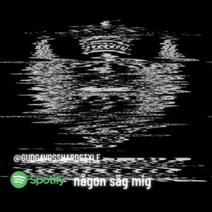 Någon säg mig by Gud gav oss hardstyle