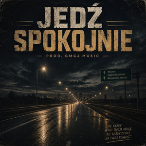 JEDŹ SPOKOJNIE by GMGJ MUSIC
