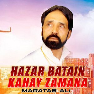 Maratab Ali - Hazar Batain Kahay Zamana