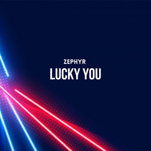 Lucky You - Radio Edit by Zephyr