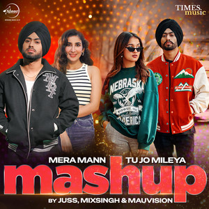 Mera Mann x Tu Jo Mileya (Mashup) by Juss, Mauvision