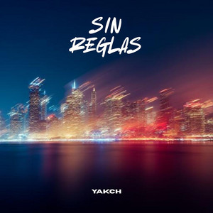 Sin Reglas by YAKCH