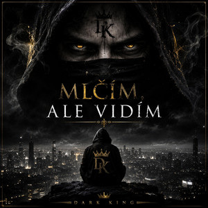 Mlčím, Ale Vidím by Dark King