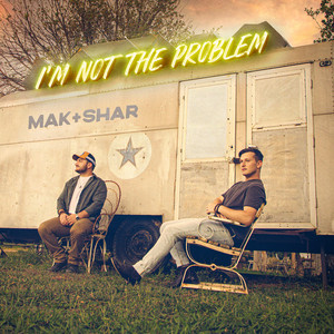 I'm Not The Problem by Mak & Shar