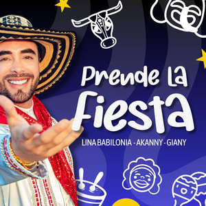 Prende La Fiesta (feat. Giany, Akanny & Lina Babilonia)