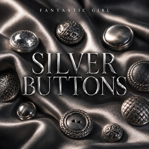 Silver Buttons by Fantastic Girl